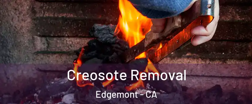 Creosote Removal Edgemont - CA