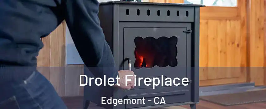 Drolet Fireplace Edgemont - CA