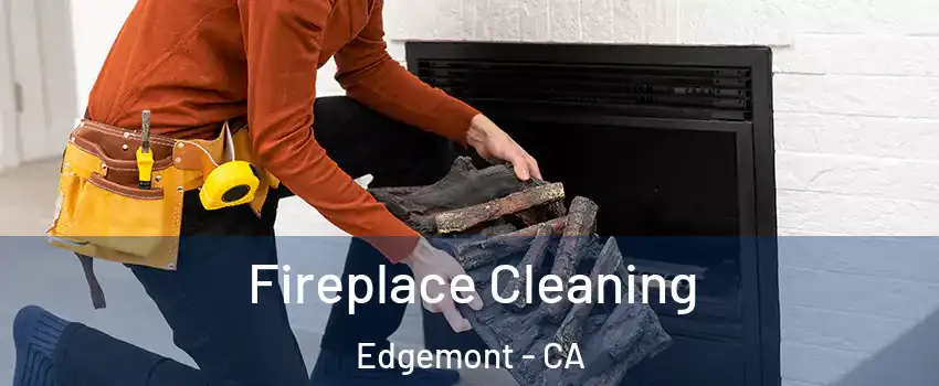 Fireplace Cleaning Edgemont - CA