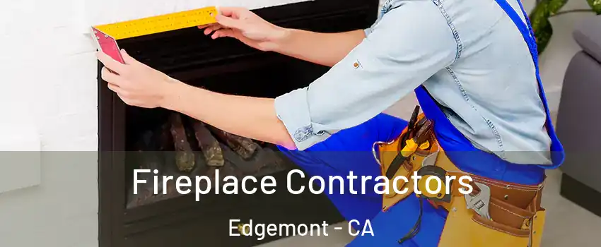 Fireplace Contractors Edgemont - CA