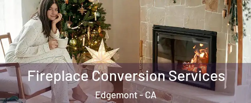 Fireplace Conversion Services Edgemont - CA