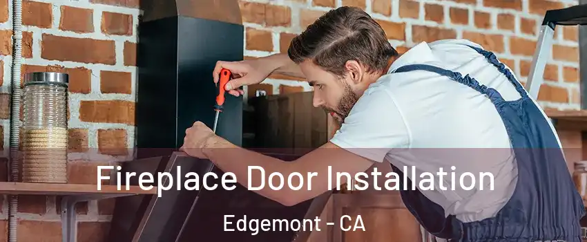 Fireplace Door Installation Edgemont - CA