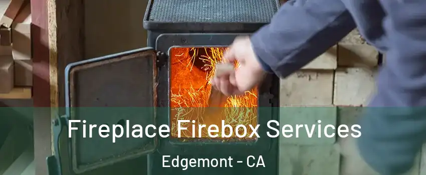 Fireplace Firebox Services Edgemont - CA