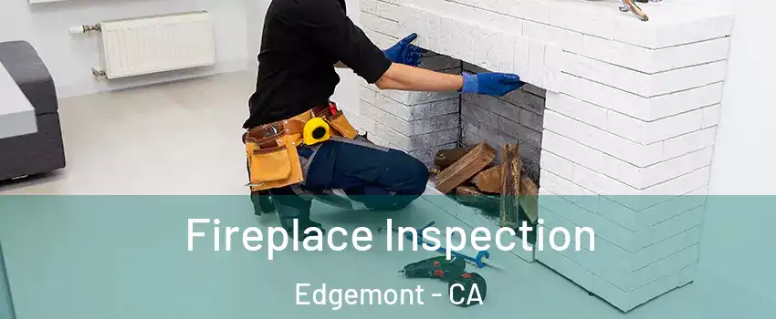 Fireplace Inspection Edgemont - CA