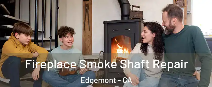 Fireplace Smoke Shaft Repair Edgemont - CA