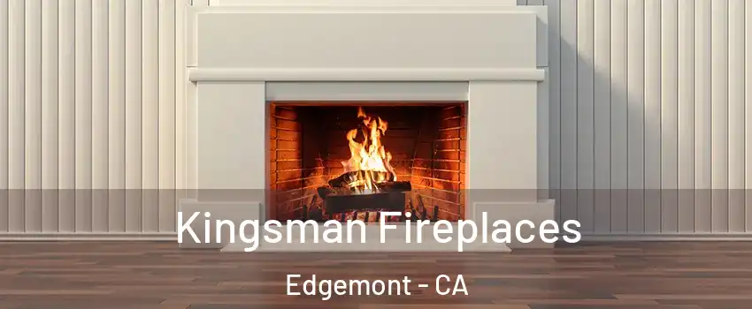 Kingsman Fireplaces Edgemont - CA
