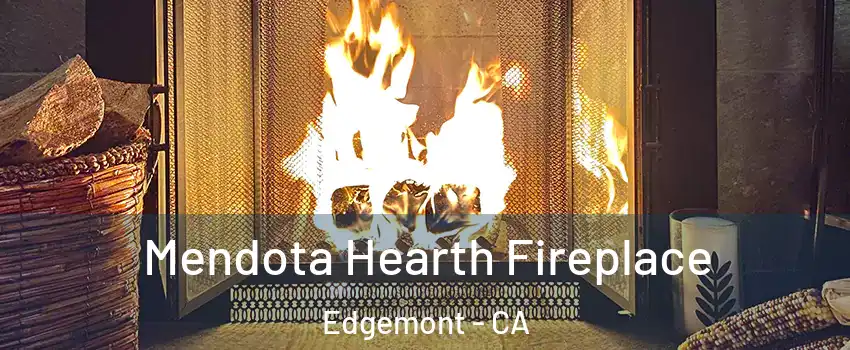Mendota Hearth Fireplace Edgemont - CA