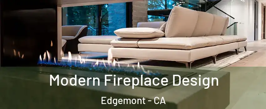 Modern Fireplace Design Edgemont - CA