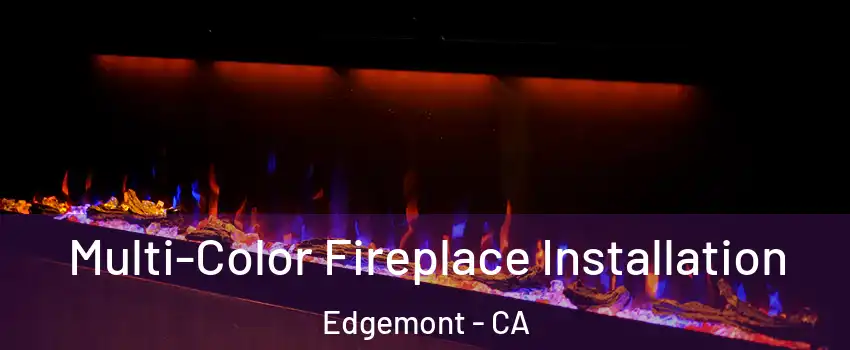 Multi-Color Fireplace Installation Edgemont - CA