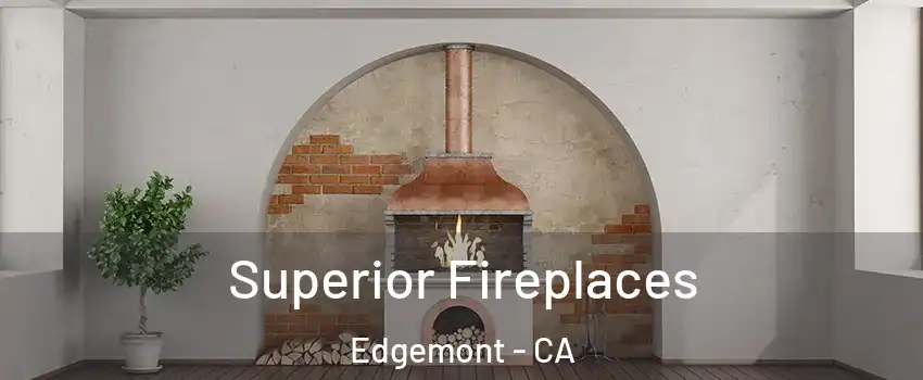 Superior Fireplaces Edgemont - CA