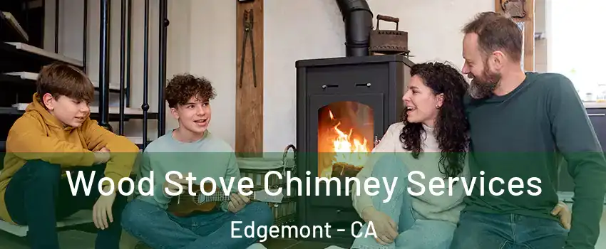 Wood Stove Chimney Services Edgemont - CA