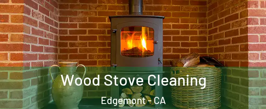 Wood Stove Cleaning Edgemont - CA